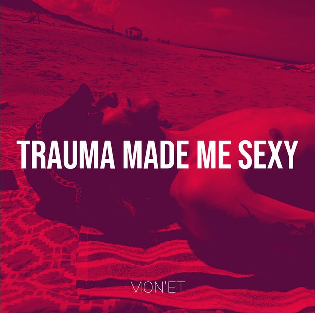 Trauma Made Me Sexy — album cover by Mon'et
