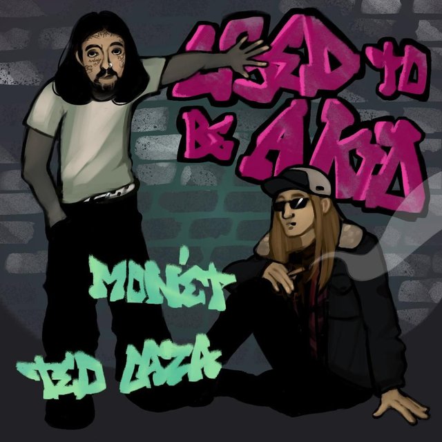 Used to Be a Kid. Cover art: Mon'et and Teo Laza drawn against a brick wall with graffiti lettering.